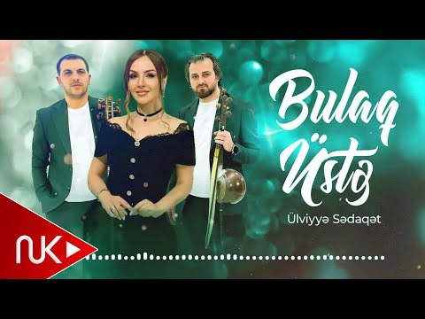 Ulviyye Sedaqet - Bulaq Uste (Yeni 2025)
