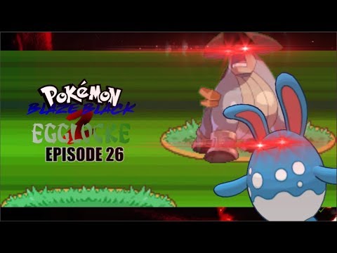 "THE ANGRY SWORD" - Pokemon: Blaze Black 2 Egglocke: Episode 26