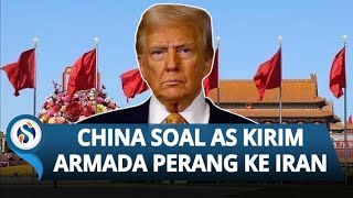 China Turun Tangan! Serukan Dialog & Minta AS-Iran Menahan Diri usai Armada Perang Dikirim