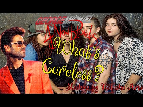 What's Careless? - George Michael vs. 4 Non Blondes (Mashup)