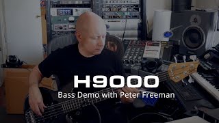 H9000 Bass Demo with Bassist / Composer Peter Freeman