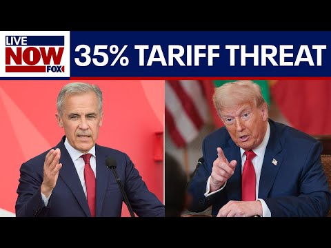 Video | President Trump threatens a 35% tariff on Canadian goods, Mark Carney responds