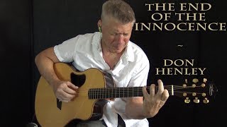 The End of the Innocence - Don Henley - Fingerstyle Guitar Cover