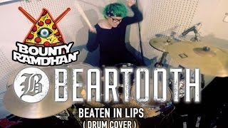 Beartooth - Beaten In Lips - Bounty Ramdhan - Drum Cover