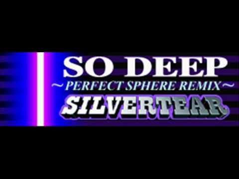 SILVERTEAR - SO DEEP (PERFECT SPHERE REMIX) [HQ]