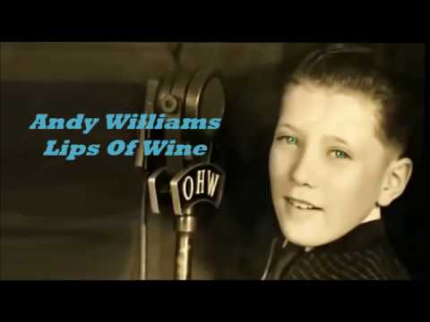 Andy Williams........Lips Of Wine.