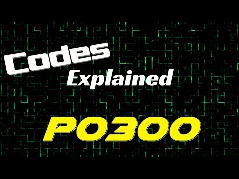 P0300 and Other Misfire Codes ( Codes Explained )
