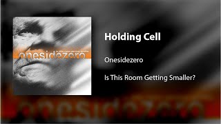 Onesidezero - Holding Cell