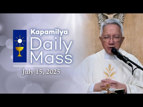 July 15, 2025 | Memorial of Saint Bonaventure, Bishop and Doctor | Kapamilya Daily Mass