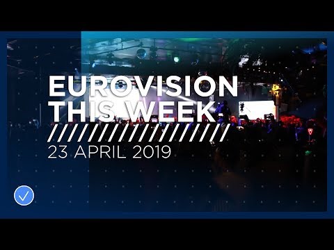 Eurovision This Week: 23 April 2019