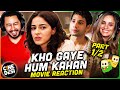 KHO GAYE HUM KAHAN Movie Reaction (Part 1/2)! | Ananya Panday | Siddhant Chaturvedi | Adarsh Gourav