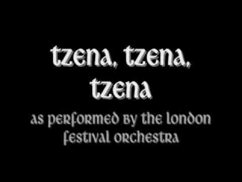 TZENA TZENA TZENA, LONDON FESTIVAL ORCHESTRA- WITH LYRICS