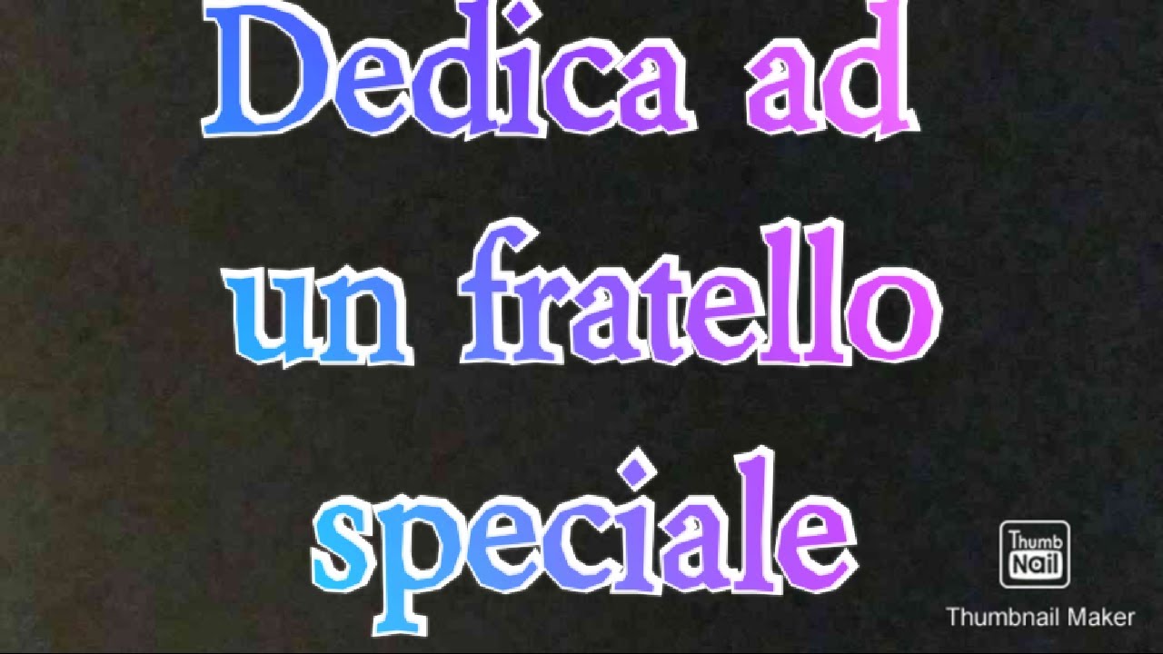 Lettera da dedicare ad un fratello speciale