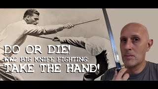 Bowie, Big Knife &amp; Bayonet Fighting: TAKE THE HAND! Lessons from Biddle WW2