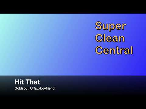 [Super Clean] Goldsoul, Urfavxboyfriend - Hit That