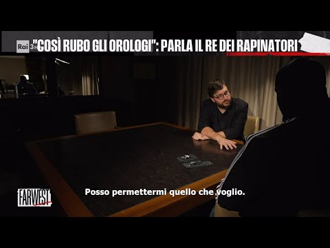 "Così rubo gli orologi" parla il Re dei rapinatori - FarWest 04/12/2023