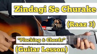 Zindagi Se Churake - Raaz 3  Guitar Lesson  Plucki