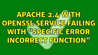 Download the video "Apache 2.4 with OpenSSL service failing with "specific error Incorrect function" (2 Solutions!!)"