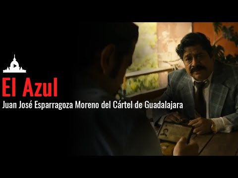 Juan José Esparragoza Moreno: The Blue of the Guadalajara Cartel