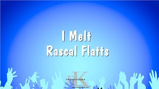 I Melt - Rascal Flatts (Karaoke Version)