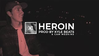Cam Meekins - Heroin | Prod By Kyle Beats x Cam Meekins