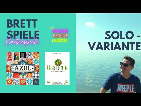 Brettspiele SOLO spielen (#10) - AZUL & OBSTHAIN mit Moin! Fazit! & Ahoi!