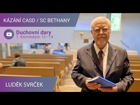 Luděk Svrček - Duchovní dary / Kázání v SC Bethany - 4.9.2021
