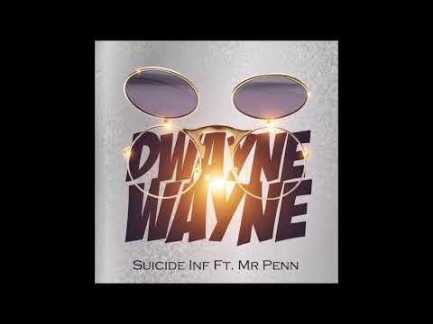 SUICIDE INFRARED - DWAYNE WAYNE (Feat) MR.PENN