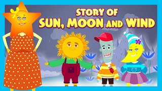 Story Of Sun, Moon And Wind | English Animated Stories For Kids | Traditional Story | T-Series