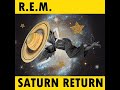 R. E. M. - Saturn Return (Occulation Saturn 08-09 September 2019 Music Theme)
