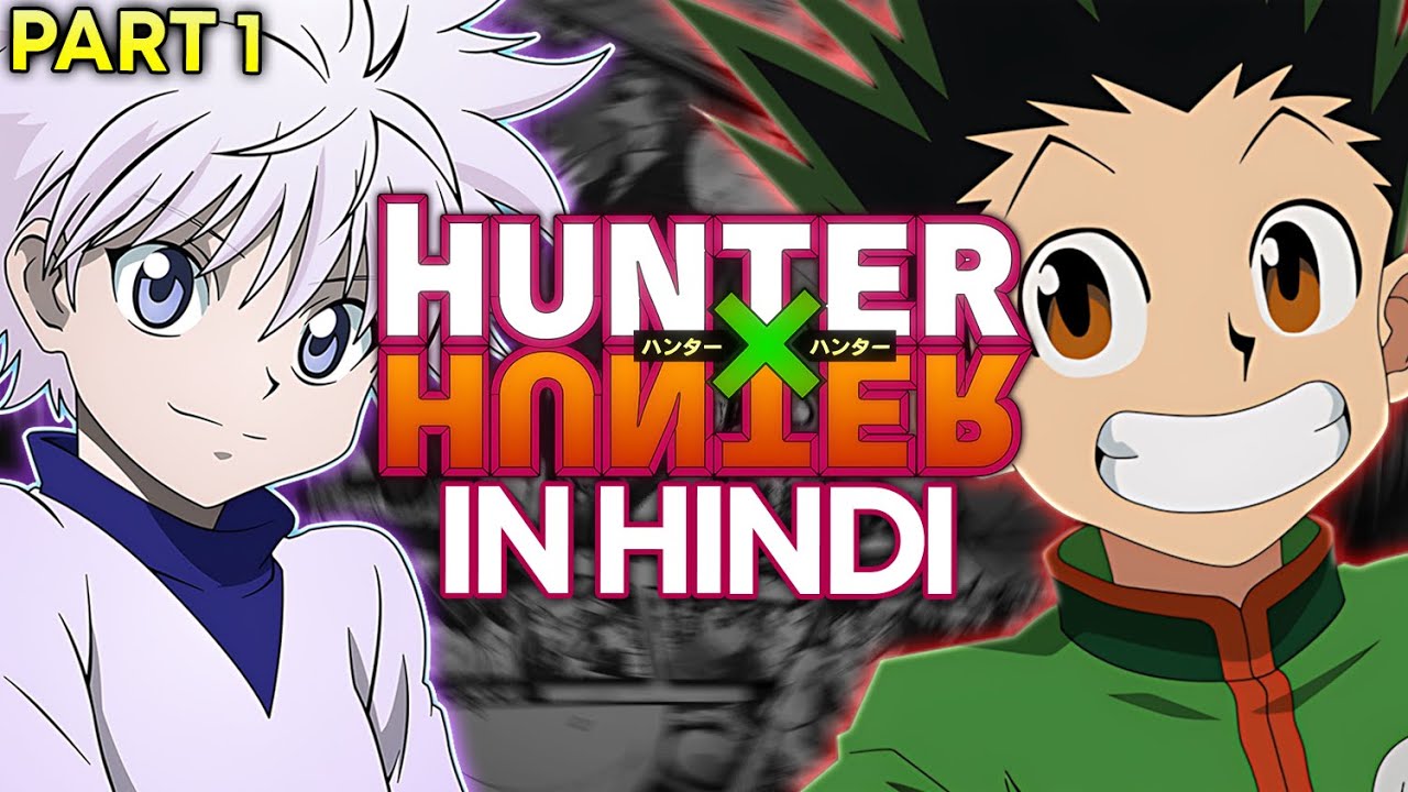 HUNTER X HUNTER Anime In Hindi | Part - 1