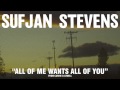 Sufjan Stevens, All Of Me Wants All Of You (Official Audio)