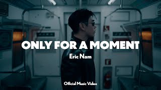 Kadr z teledysku Only for a Moment tekst piosenki Eric Nam
