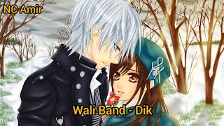 Download lagu Wali Band - Dik (Nightcore) mp3 Download lagu Wali Band - Dik (Nightcore) mp3