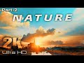 NATURE Part 2 Endless Beauty Of Nature Nature Videography