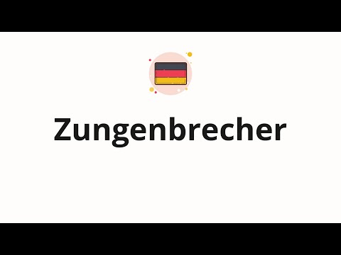How to pronounce Zungenbrecher (Tongue-twister in German)