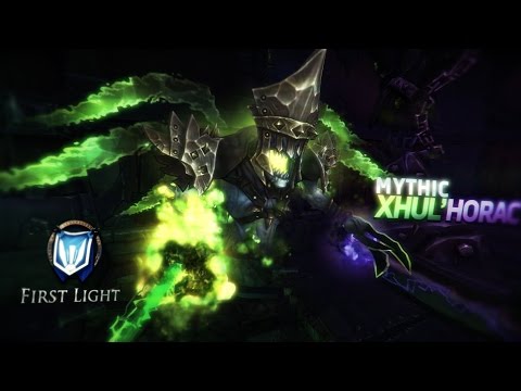 [First Light] Mythic Xhul'horac Kill