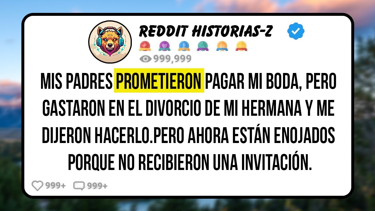 Mis PADRES prometieron pagar mi BODA pero gastaron en el DIVORCIO de mi HERMANA y me dijeron hacerlo