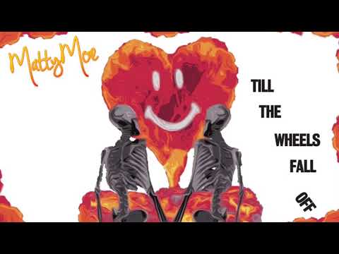 Matty Moe - Till The Wheels Fall Off - Happy Valentines Day (Official Audio) MATTY MOE