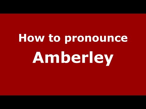 How to pronounce Amberley (English/UK) - PronounceNames.com