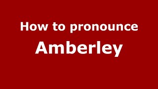 How to pronounce Amberley