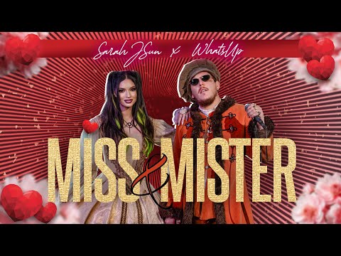 Sarah Jsun  x What's UP -  Miss & Mister ( Official Video )
