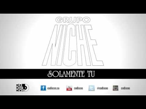 Grupo Niche Solamente Tú (HQ) By Jovanny Orellano