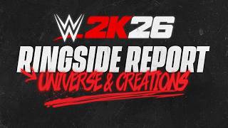 『WWE 2K26』リングサイドレポート「ユニバース&クリエイション」