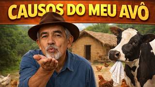 CAUSOS QUE MEU AVÔ CONTAVA NA ROÇA  Histórias dos antigos