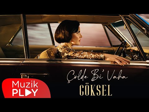 Göksel - Çölde Bi’ Vaha (Official Video)