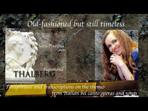 Sigismond Thalberg: Paraphrases and Transcriptions (Bellini, Rossini, Mercadante), Satu Paavola