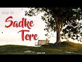 Sadke Tere | Saivi Fareed | New song punjabi 2025