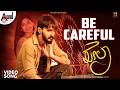 Be Careful Video Song 4K Khela Darshan Narayan Vihaan Prabhanjan Ashika Rao Bharath VJ