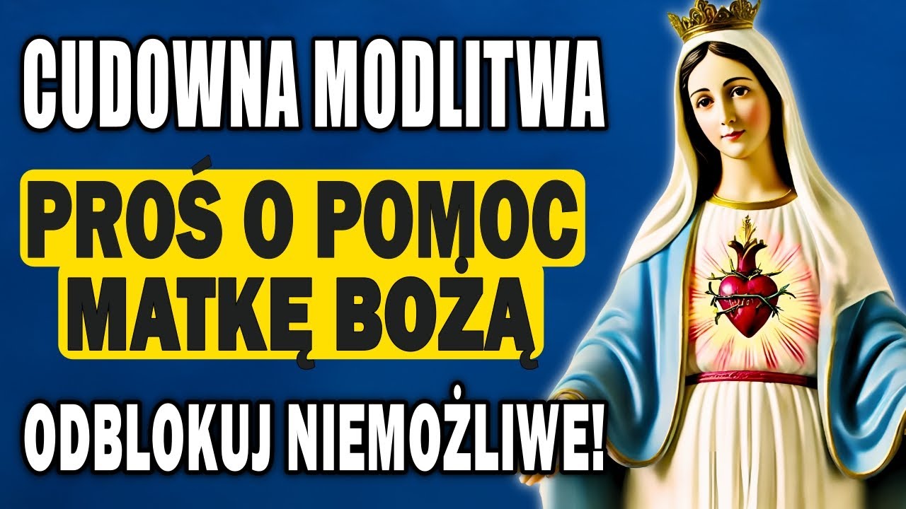 🙏 Cuda Wiary: Potężna Modlitwa do NAJŚWIĘTSZEJ MARYI PANNY o Odblokowanie Trudnych Sytuacji 🌟